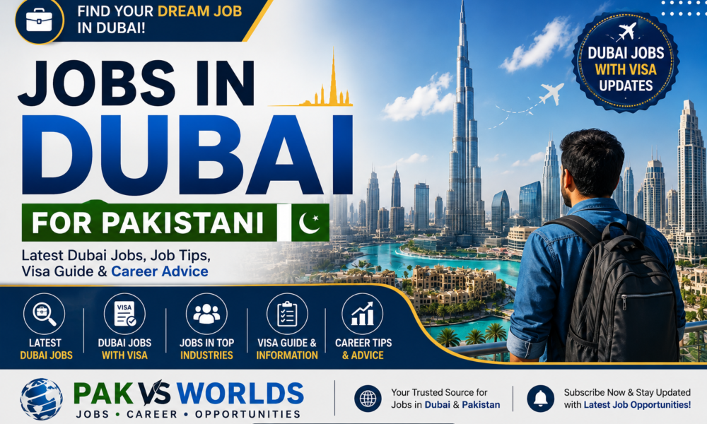 Dubai Jobs, Dubai Jobs For Pakistani, pak vs world