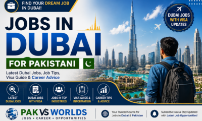Dubai Jobs, Dubai Jobs For Pakistani, pak vs world